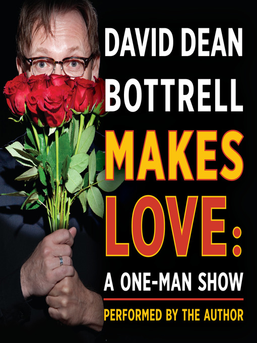 Title details for David Dean Bottrell Makes Love by David Dean Bottrell - Available